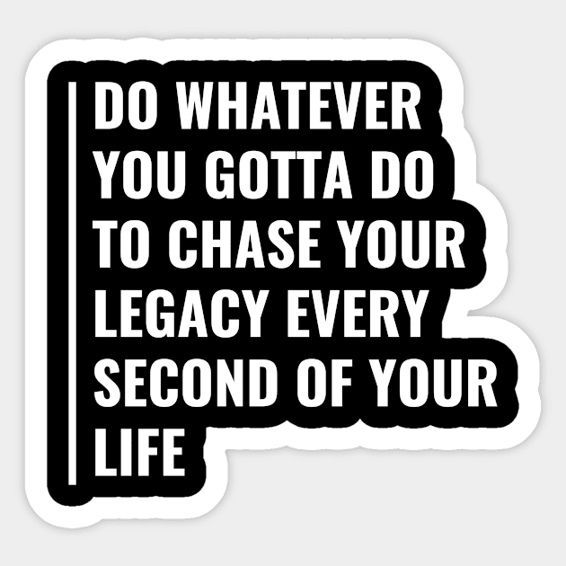 Chasing Your Legacy Quote. Legacy Gift Sticker by kamodan